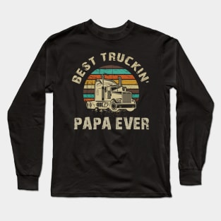 Best Truckin_ Papa Ever T-Shirt Father_s Day Gift Shirt Long Sleeve T-Shirt